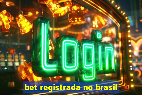 bet registrada no brasil